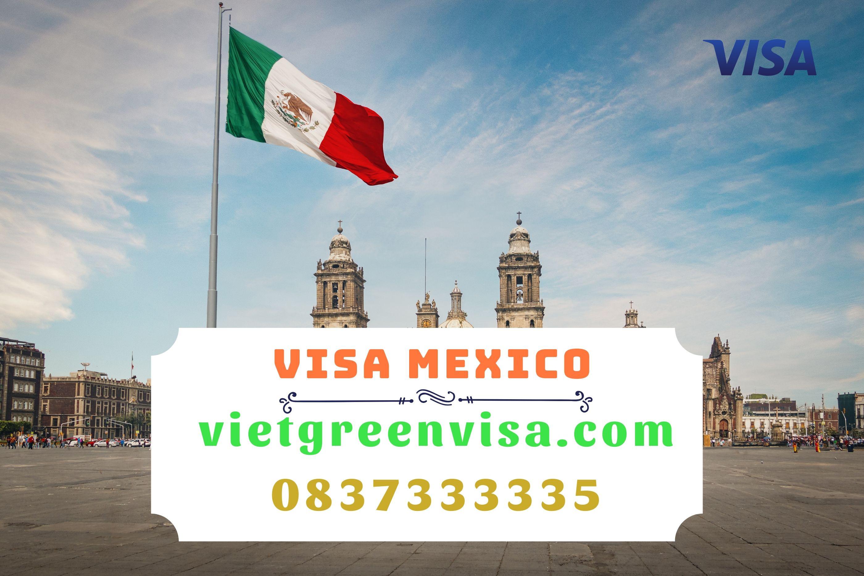 Tư vấn xin visa Mexico dễ dàng và chuyên nghiệp