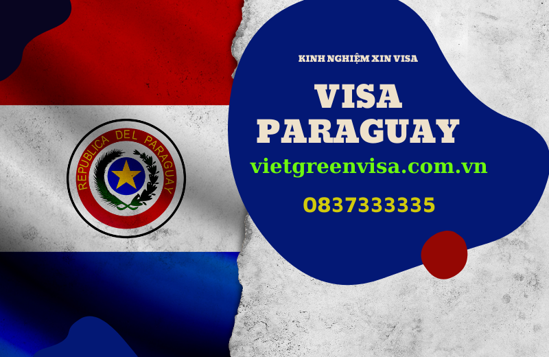 Bỏ túi kinh nghiệm xin visa Paraguay hiệu quả nhất