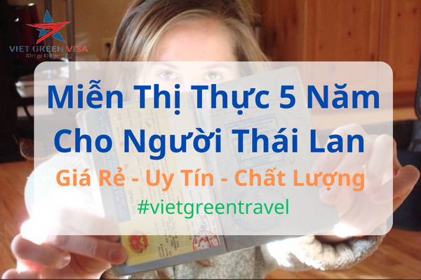 DỊCH VỤ LÀM GIẤY MIỄN THỊ THỰC 5 NĂM CHO NGƯỜI THÁI LAN