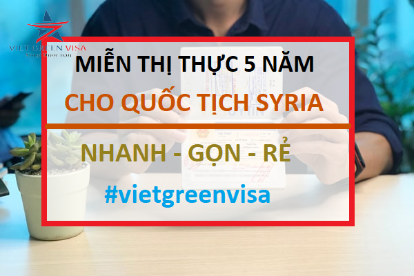 DỊCH VỤ TƯ VẤN MIỄN THỊ THỰC CHO CÔNG DÂN SYRIA ĐƠN GIẢN