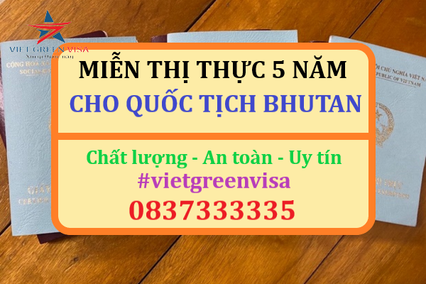 DỊCH VỤ TƯ VẤN MIỄN THỊ THỰC CHO CÔNG DÂN BHUTAN