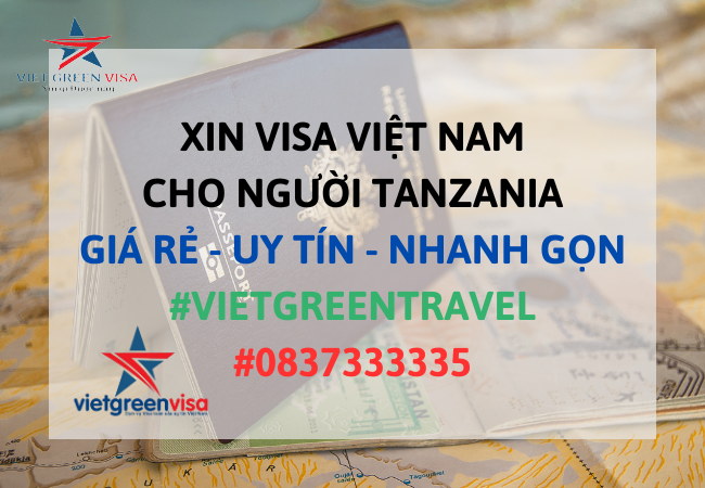 Dịch vụ xin visa Việt Nam cho người Tanzania giá rẻ