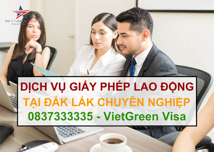 Dịch vụ làm giấy phép lao động tại Đắk Lắk uy tín