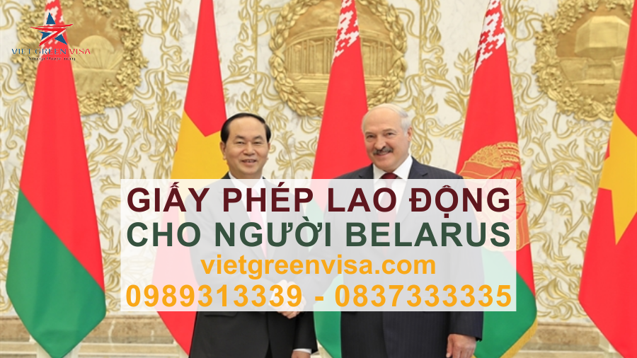 Dịch vụ xin giấy phép lao động cho người Belarus nhanh