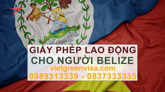 Dịch vụ xin giấy phép lao động cho người Belize nhanh