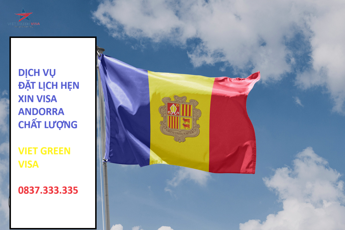 Dịch vụ đặt lịch hẹn xin visa Andorra chất lượng