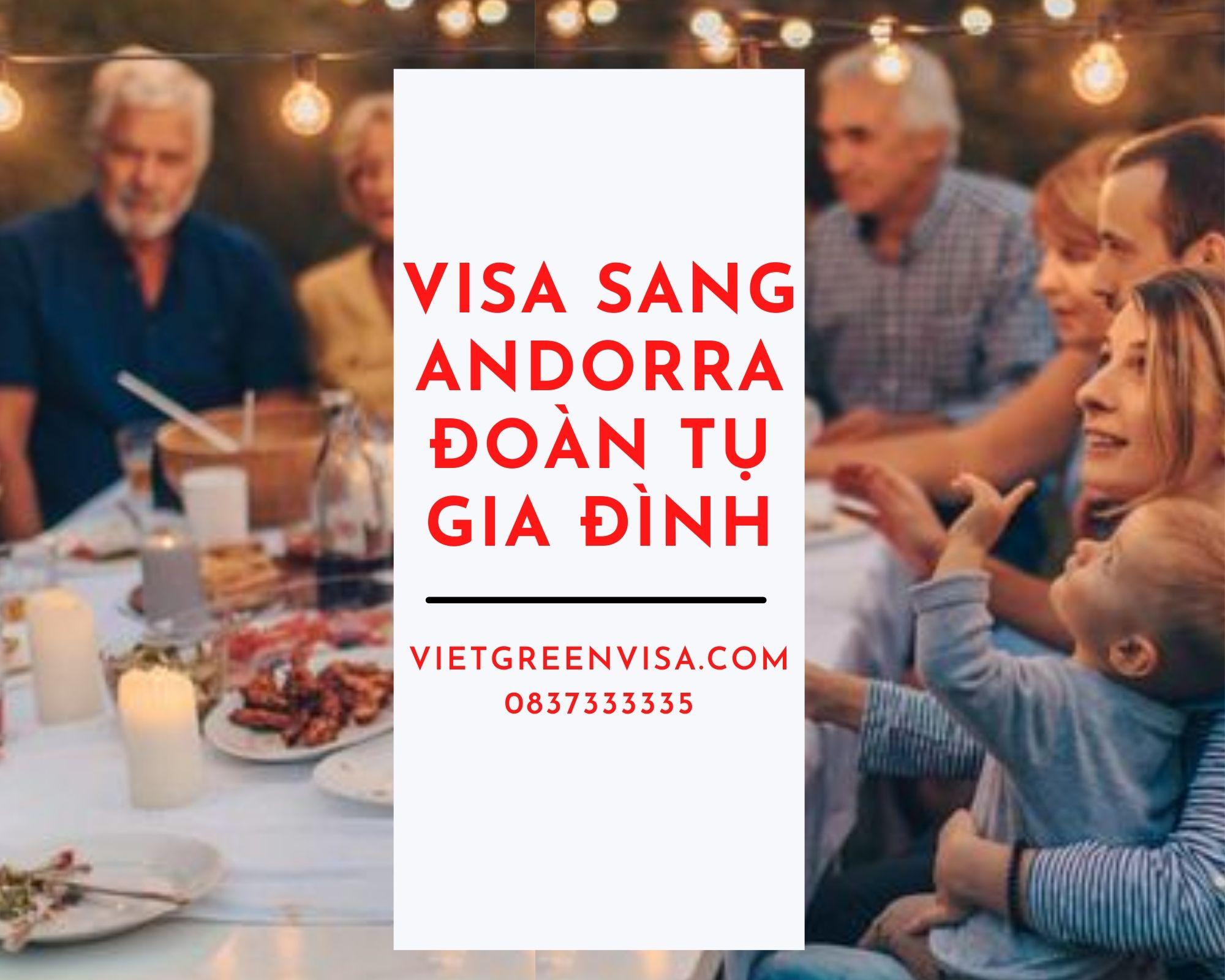 Dịch vụ tư vấn sang Andorra đoàn tụ gia đình cùng vợ/chồng hoặc bố/mẹ/con