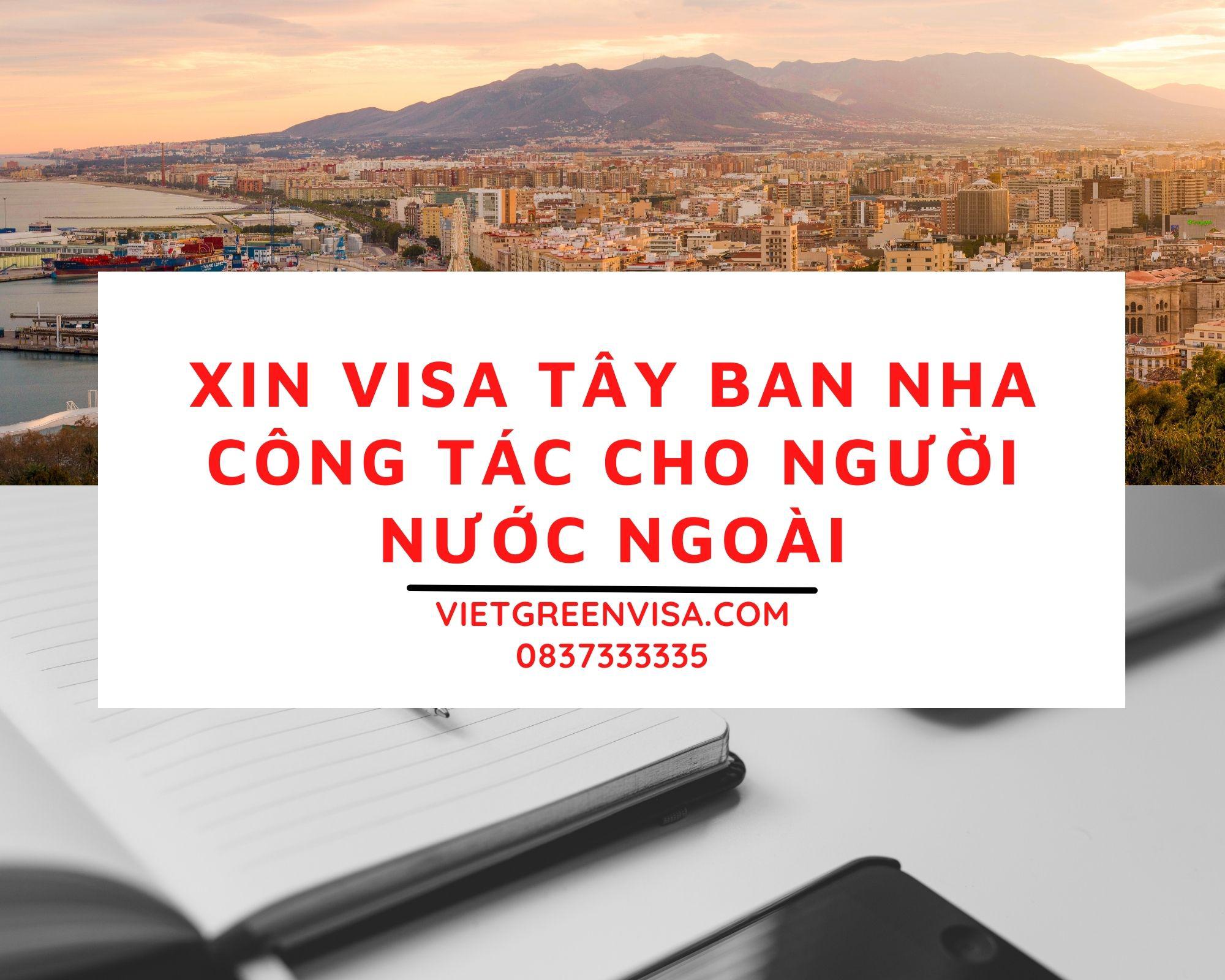 Dịch vụ xin visa công tác Tây Ban Nha cho người nước ngoài nhanh rẻ