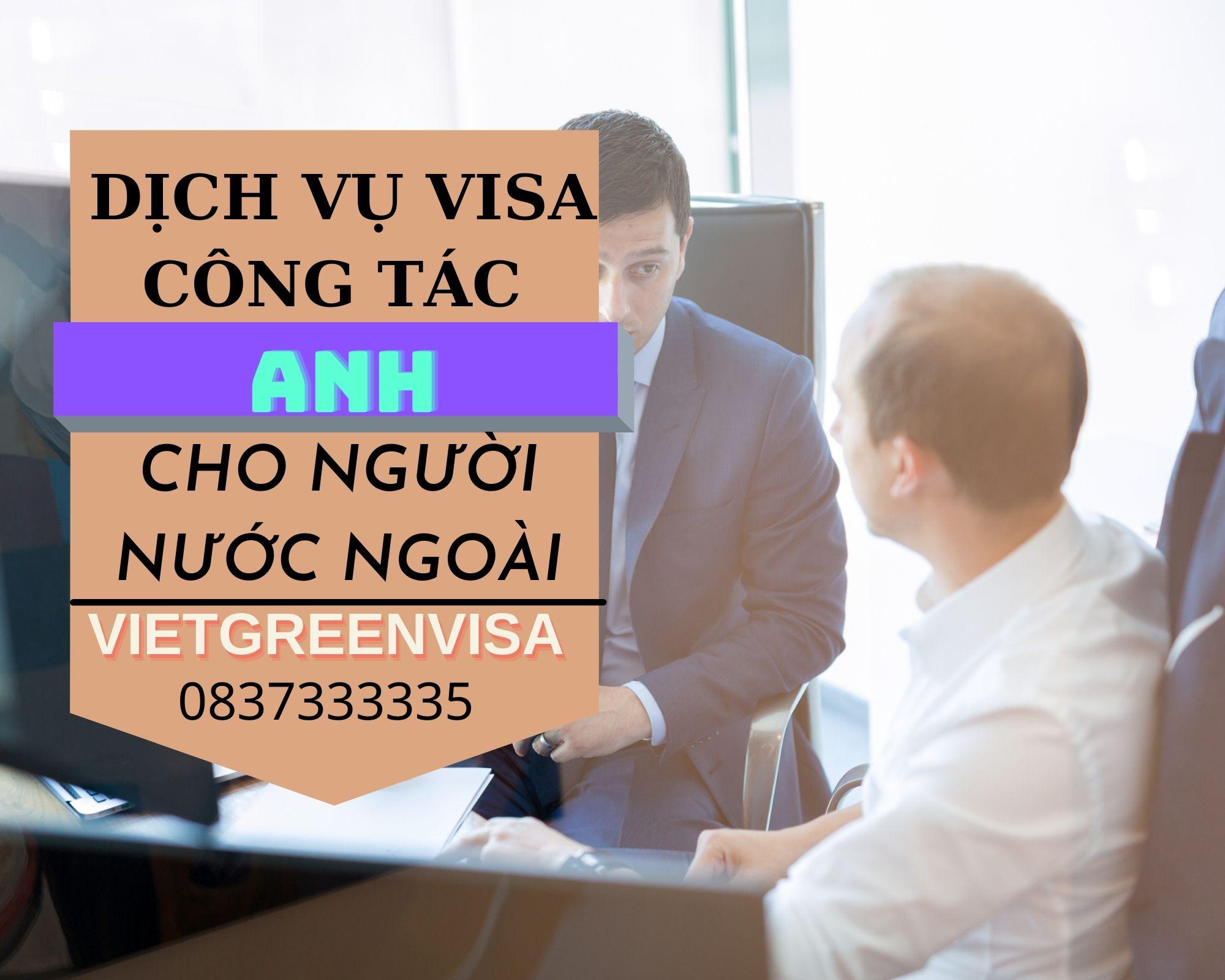 Hỗ trợ làm visa công tác Anh cho người nước ngoài