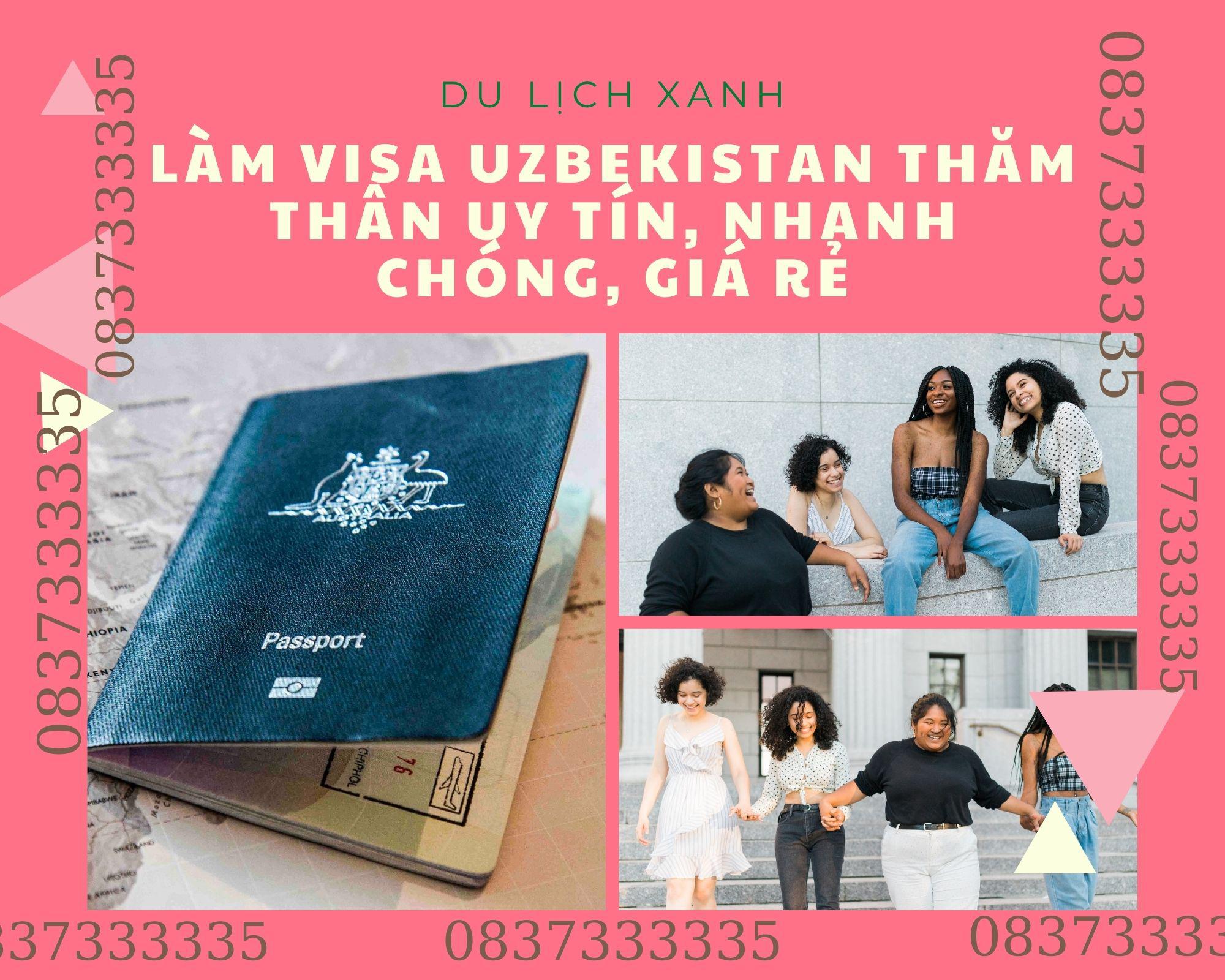 Làm Visa Uzbekistan thăm thân uy tín, nhanh chóng, giá rẻ