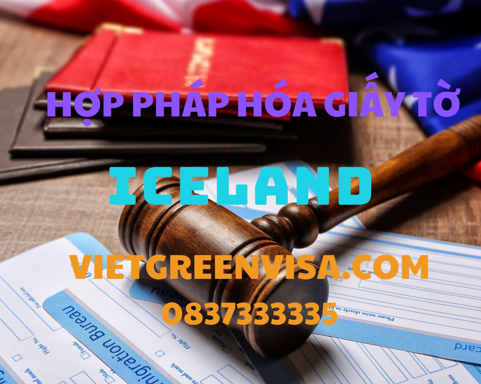 Hỗ trợ hợp pháp hoá Lãnh sự giấy tờ sử dụng tại Iceland