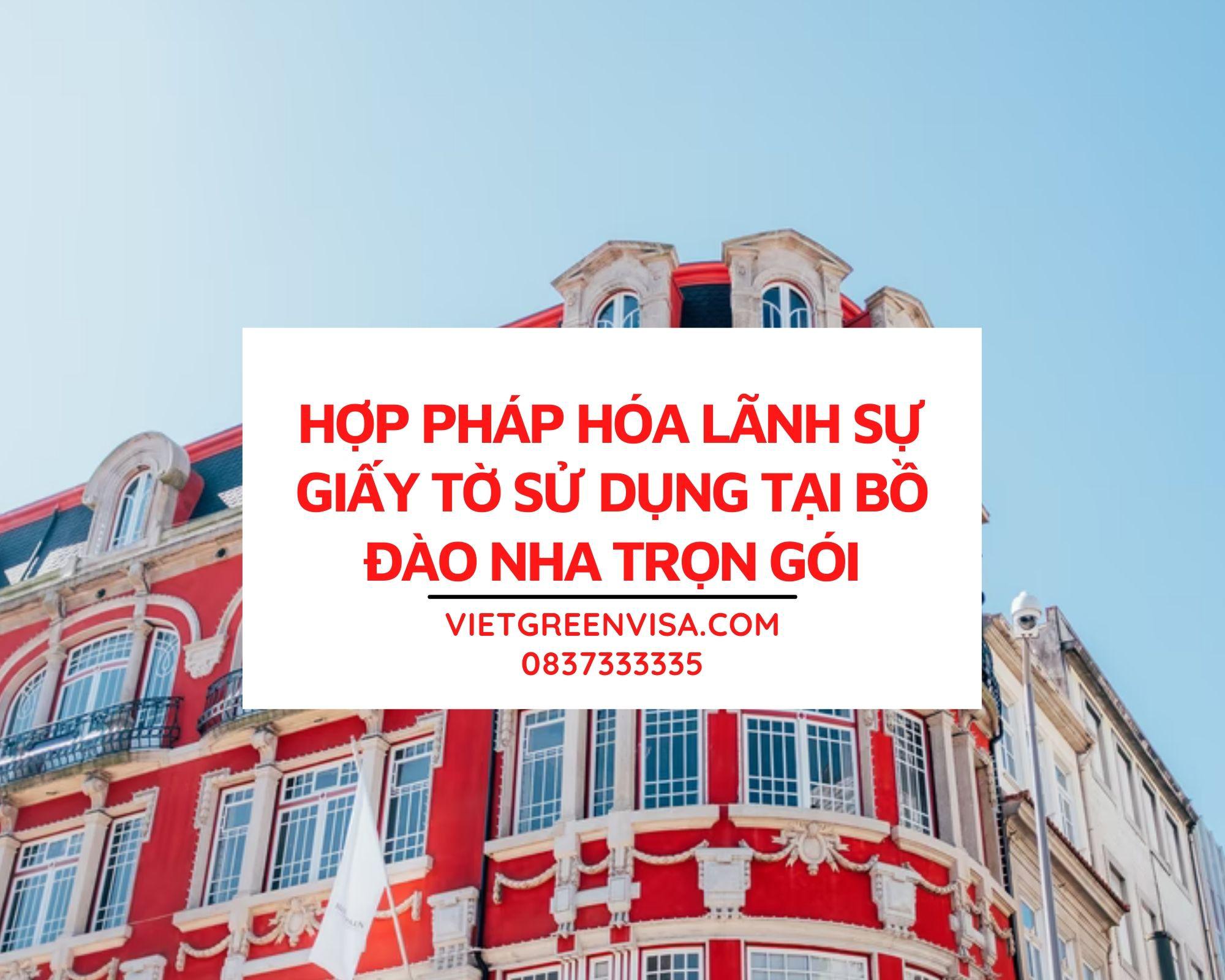  Dịch vụ hợp pháp hóa giấy tờ tại Bồ Đào Nha uy tín