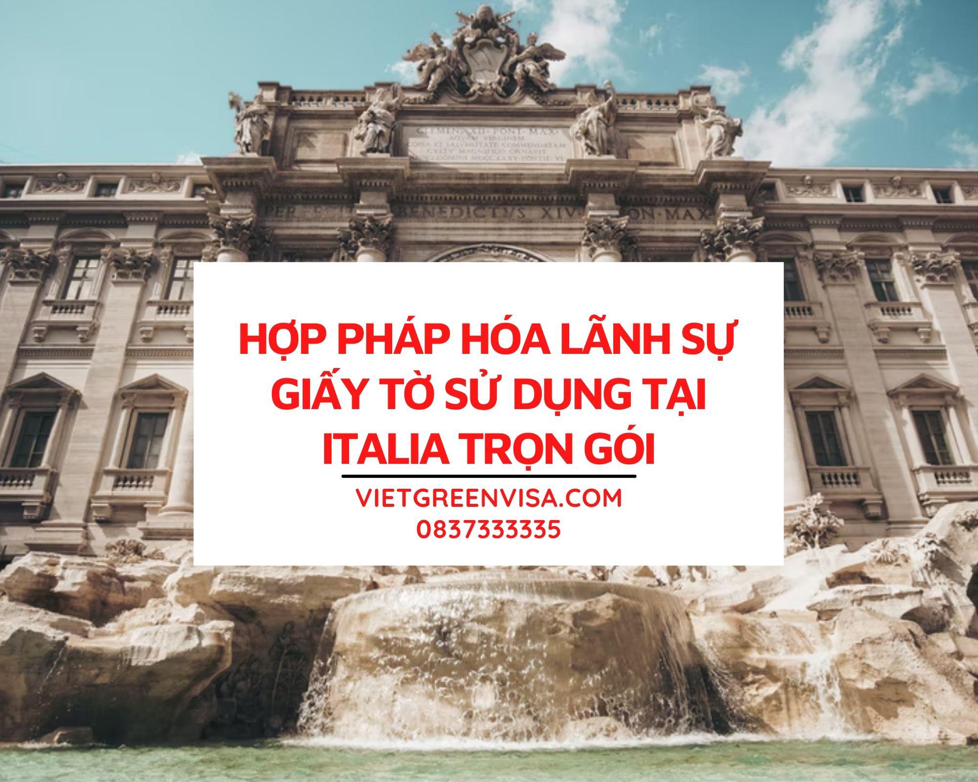 Hỗ trợ hợp pháp hoá Lãnh sự giấy tờ sử dụng tại Italia trọn gói