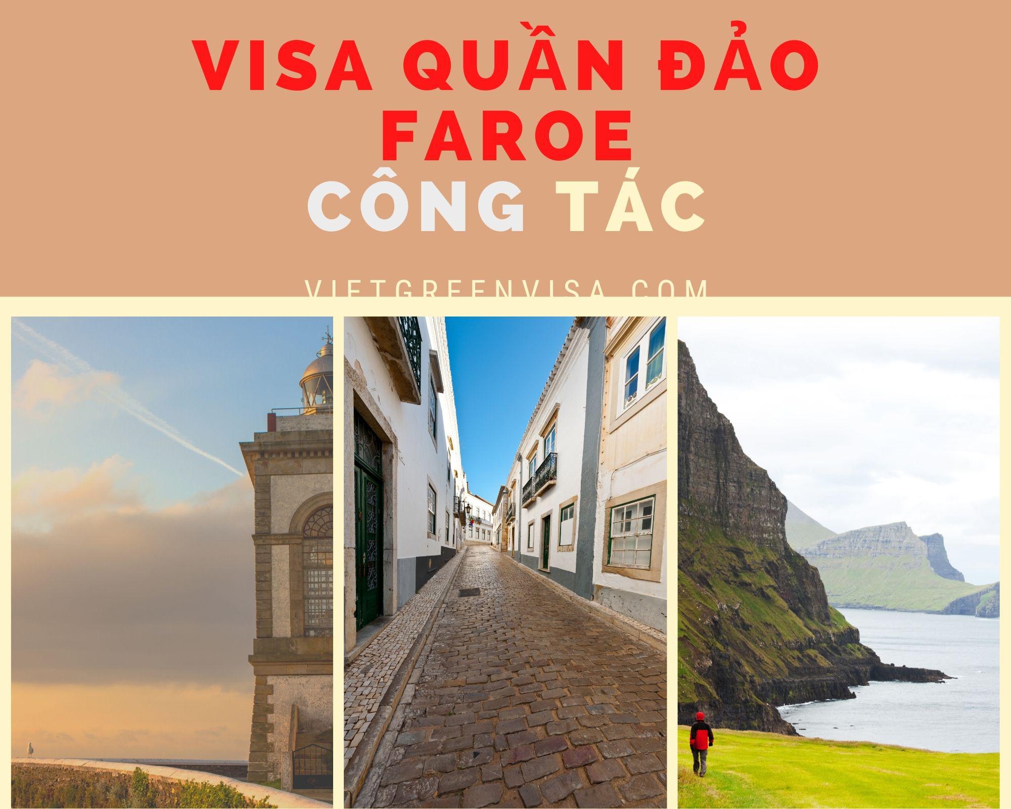 Dịch vụ visa sang Faroe diện công tác uy tín, giá rẻ