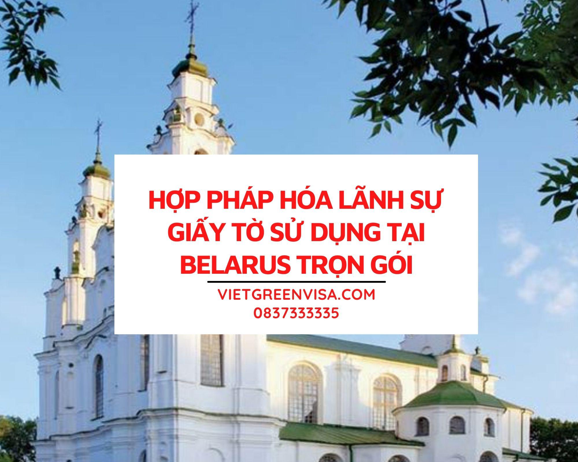  Dịch vụ hợp pháp hóa giấy tờ tại Belarus uy tín