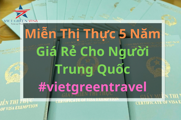 Giấy miễn thị thực, Giấy miễn thị thực cho người Trung Quốc, Giấy miễn thị thực 5 năm cho quốc tịch Trung Quốc, Viet Green Visa