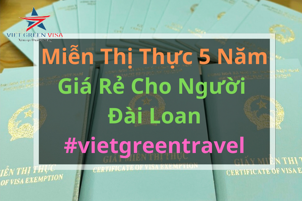 Giấy miễn thị thực, Giấy miễn thị thực cho người Đài Loan, Giấy miễn thị thực 5 năm cho quốc tịch Đài Loan, Viet Green Visa
