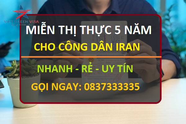 DỊCH VỤ TƯ VẤN MIỄN THỊ THỰC CHO CÔNG DÂN  IRAN TRỌN GÓI