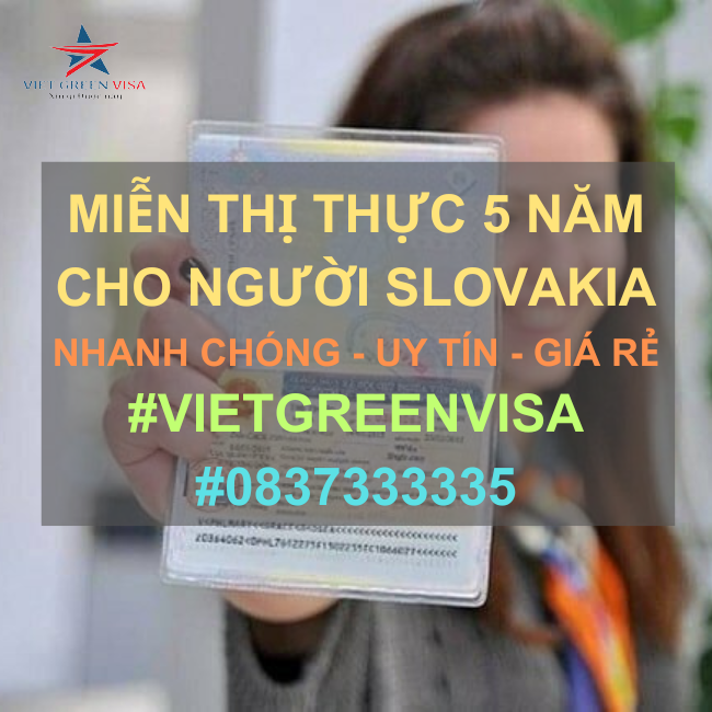 DỊCH VỤ LÀM GIẤY MIỄN THỊ THỰC 5 NĂM CHO NGƯỜI SLOVAKIA