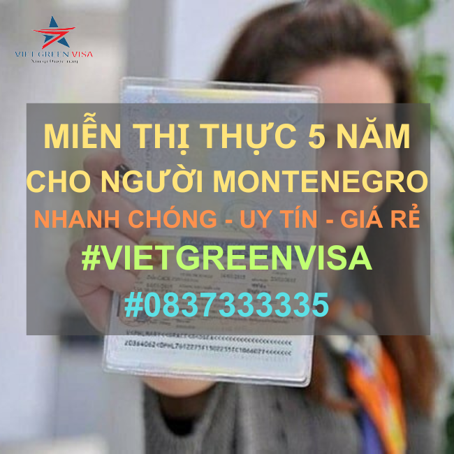 DỊCH VỤ LÀM GIẤY MIỄN THỊ THỰC 5 NĂM CHO NGƯỜI MONTENEGRO