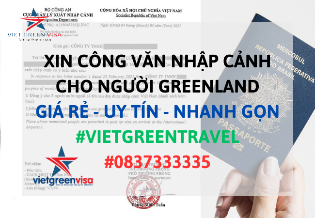 Dịch vụ xin công văn nhập cảnh Việt Nam cho người Greenland