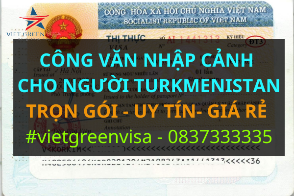 Dịch vụ xin công văn nhập cảnh cho người Turkmenistan