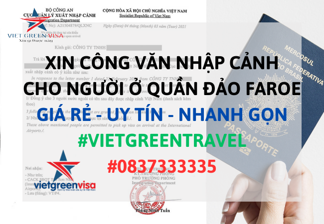 Dịch vụ xin công văn nhập cảnh Việt Nam cho người Quần đảo Faroe