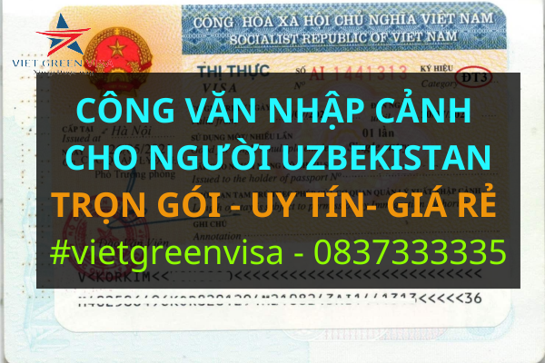 Dịch vụ xin công văn nhập cảnh Việt Nam cho người Uzbekistan