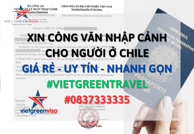 Dịch vụ xin công văn nhập cảnh Việt Nam cho người Chile