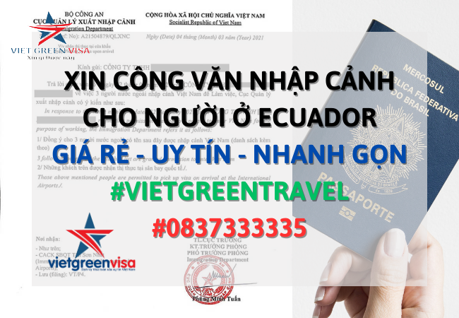 Dịch vụ xin công văn nhập cảnh Việt Nam cho người Ecuador