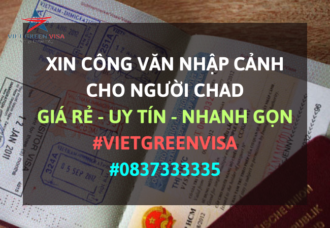 Dịch vụ xin công văn nhập cảnh Việt Nam cho người Chad