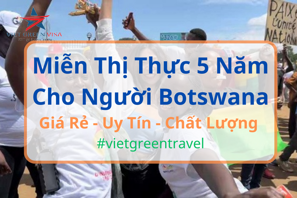 DỊCH VỤ TƯ VẤN MIỄN THỊ THỰC CHO CÔNG DÂN BOTSWANA