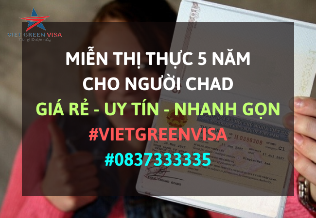 DỊCH VỤ TƯ VẤN MIỄN THỊ THỰC CHO CÔNG DÂN CHAD KHẨN