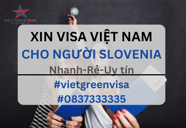 Dịch vụ xin visa Việt Nam cho người Slovenia