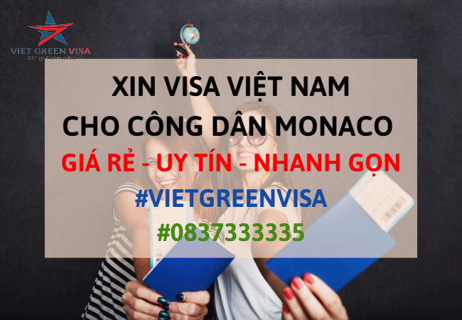 Dịch vụ xin visa Việt Nam cho người Monaco nhanh chóng
