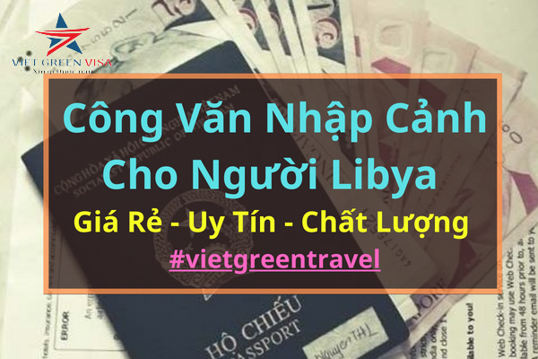 Dịch vụ xin công văn nhập cảnh Việt Nam cho người Libya