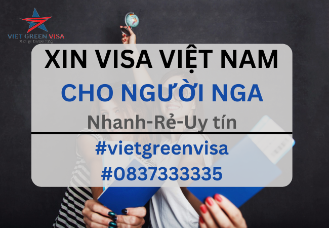 Dịch vụ xin visa Việt Nam cho người Nga uy tín