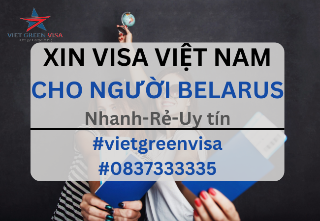 Dịch vụ xin visa Việt Nam cho người Belarus