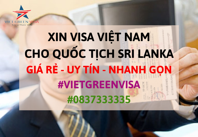 Dịch vụ Xin visa cho người Sri Lanka vào Việt Nam chuẩn