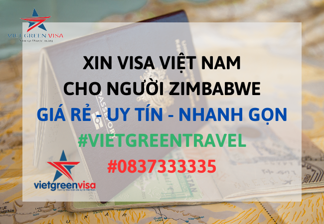 Dịch vụ xin visa Việt Nam cho người Zimbabwe giá rẻ