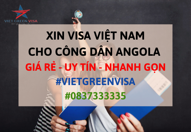 Dịch vụ Xin visa cho người Angola vào Việt Nam 