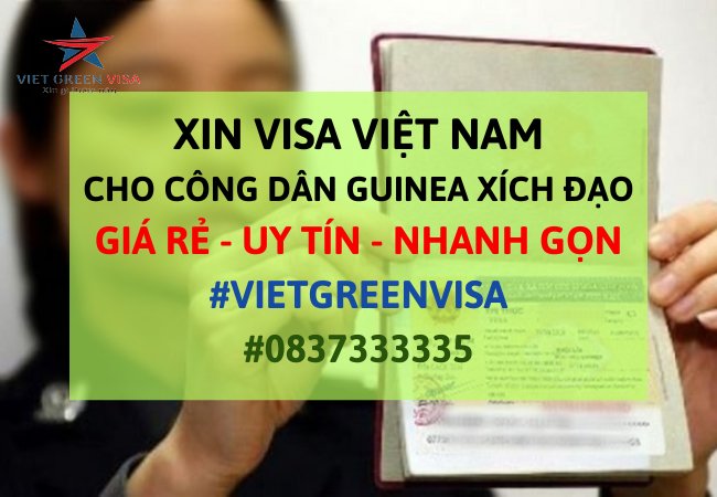 Dịch vụ xin visa Việt Nam cho người Guinea Xích đạo