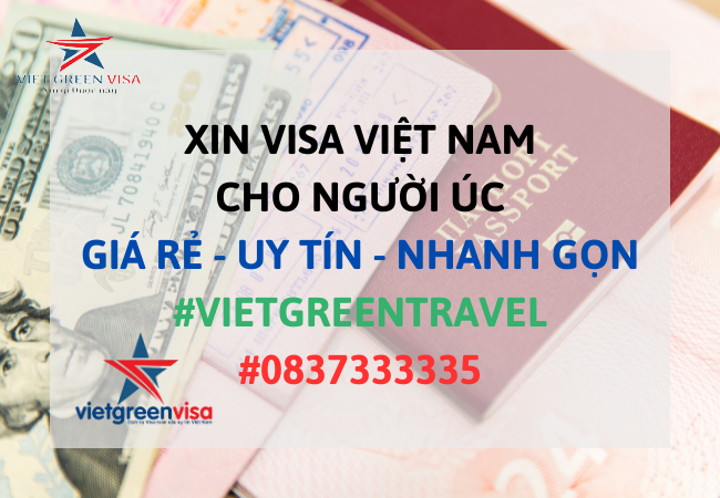 Dịch vụ xin visa Việt Nam cho người Úc giá rẻ