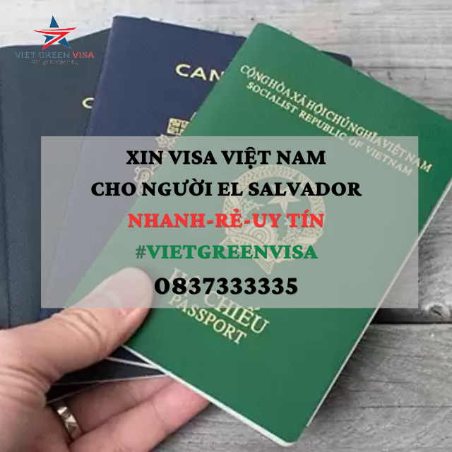 Dịch vụ xin visa Việt Nam cho người El Salvador giá rẻ