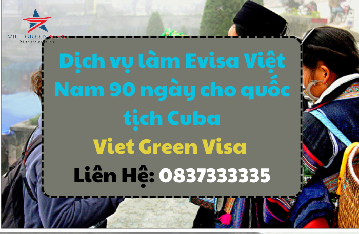 Dịch vụ làm Evisa Việt Nam 90 ngày cho quốc tịch Cuba