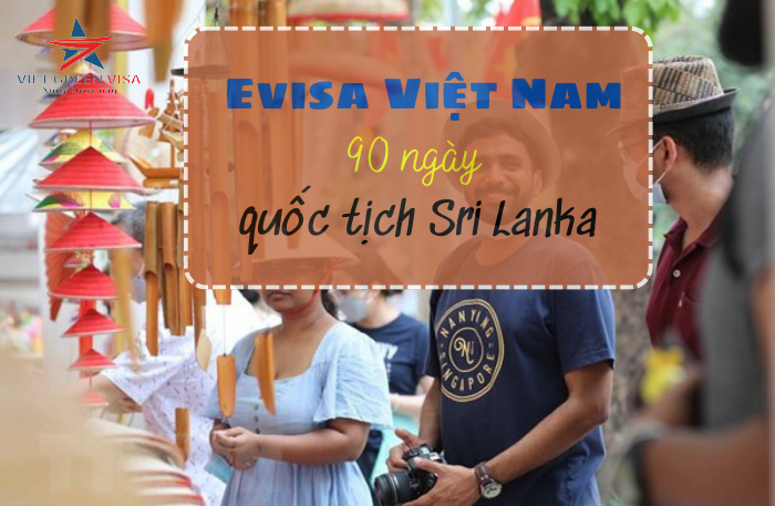 Xin  Evisa Việt Nam 90 ngày cho quốc tịch Sri Lanka