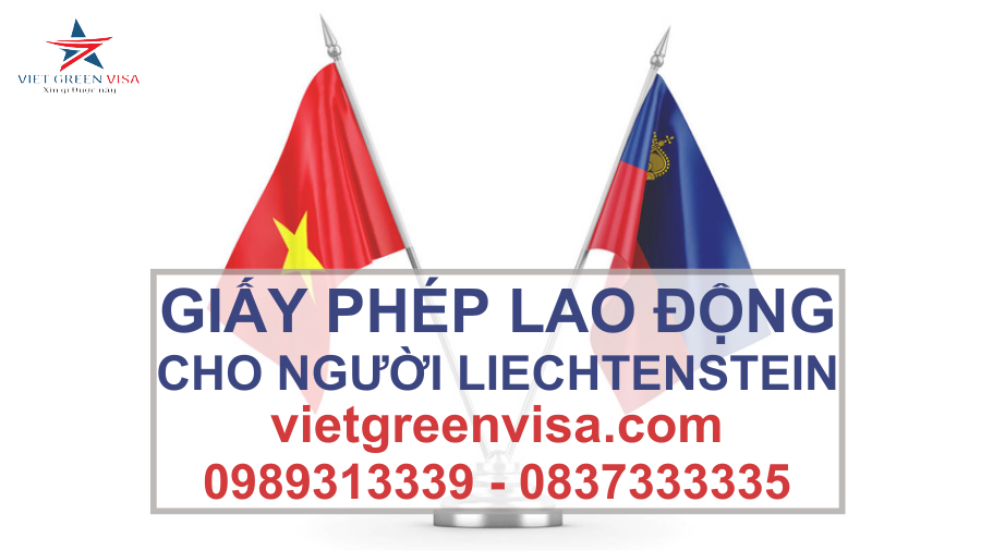 Dịch vụ xin giấy phép lao động cho người Liechtenstein nhanh