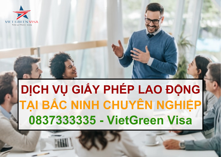 Dịch vụ làm giấy phép lao động tại Bắc Ninh uy tín