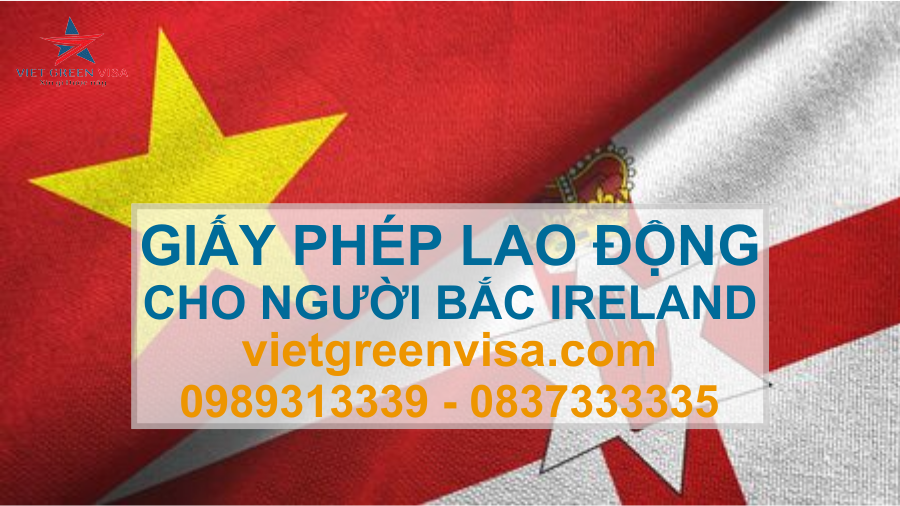 Dịch vụ xin giấy phép lao động cho người Bắc Ireland nhanh