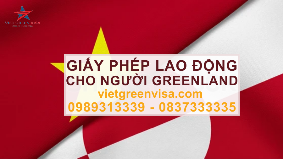 Dịch vụ xin giấy phép lao động cho người Greenland nhanh